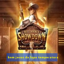 bom jesus da lapa temperatura